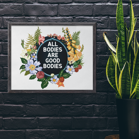 All Bodies Are Good Bodies: Body Positive Print