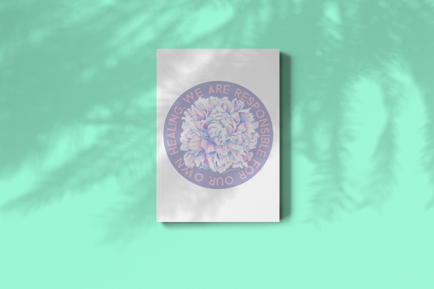 We Are Responsible For Our Own Healing: Self Care Print