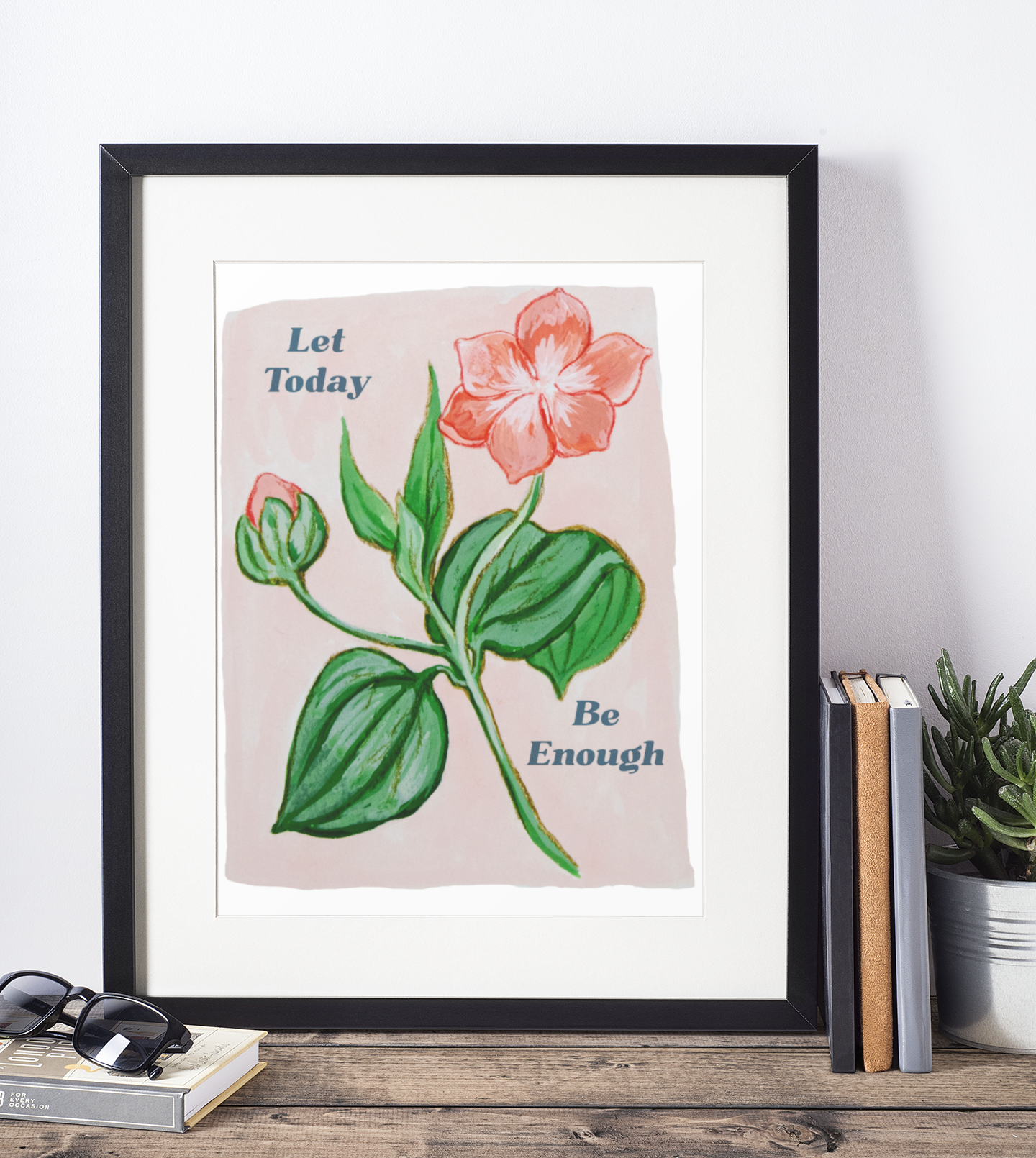 Let Today Be Enough: Mental Health Print