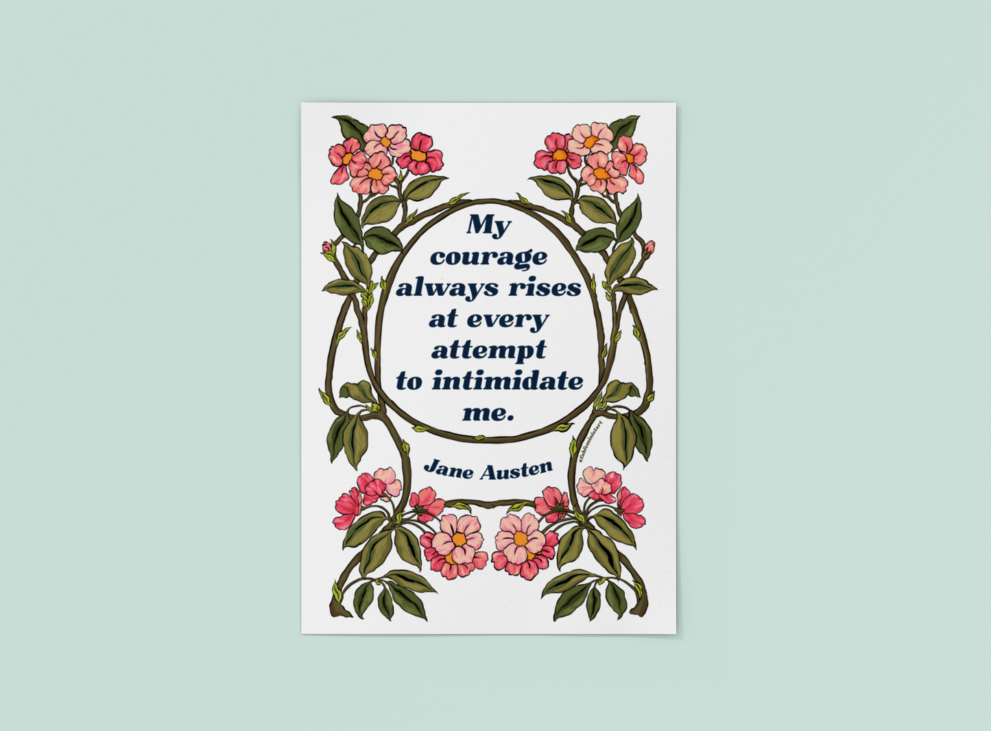 My Courage Always Rises At Every Attempt To Intimidate Me, Jane Austen: Feminist Print