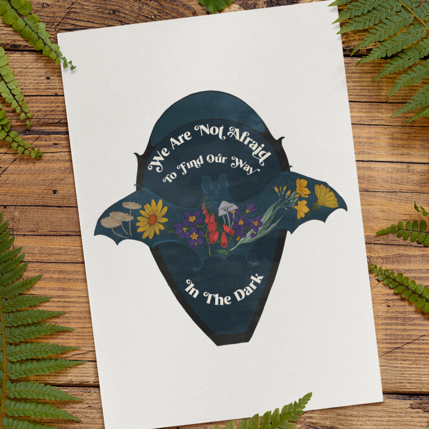 We Are Not Afraid To Find Our Way In The Dark: Feminist Print