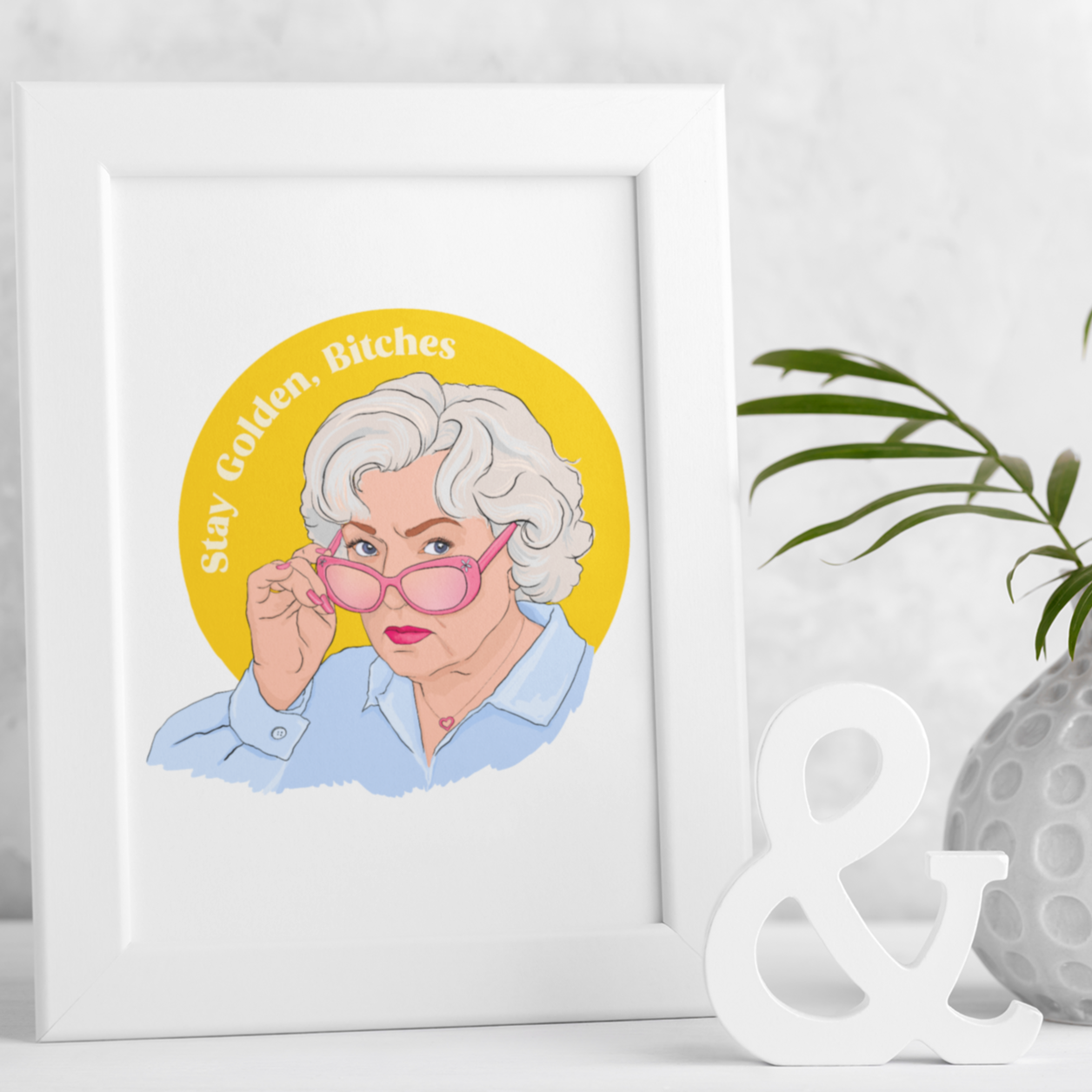 Stay Golden Bitches, Rose Nylund, Betty White: Feminist Print