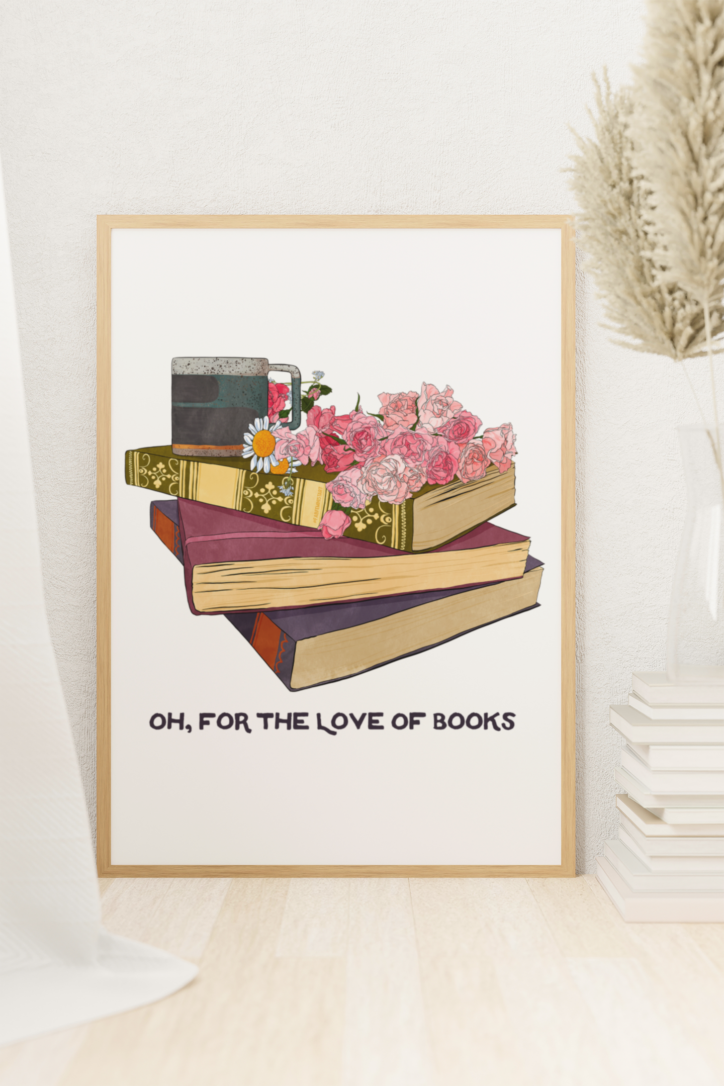 Oh For The Love Of Books: Bibliophile Art Print