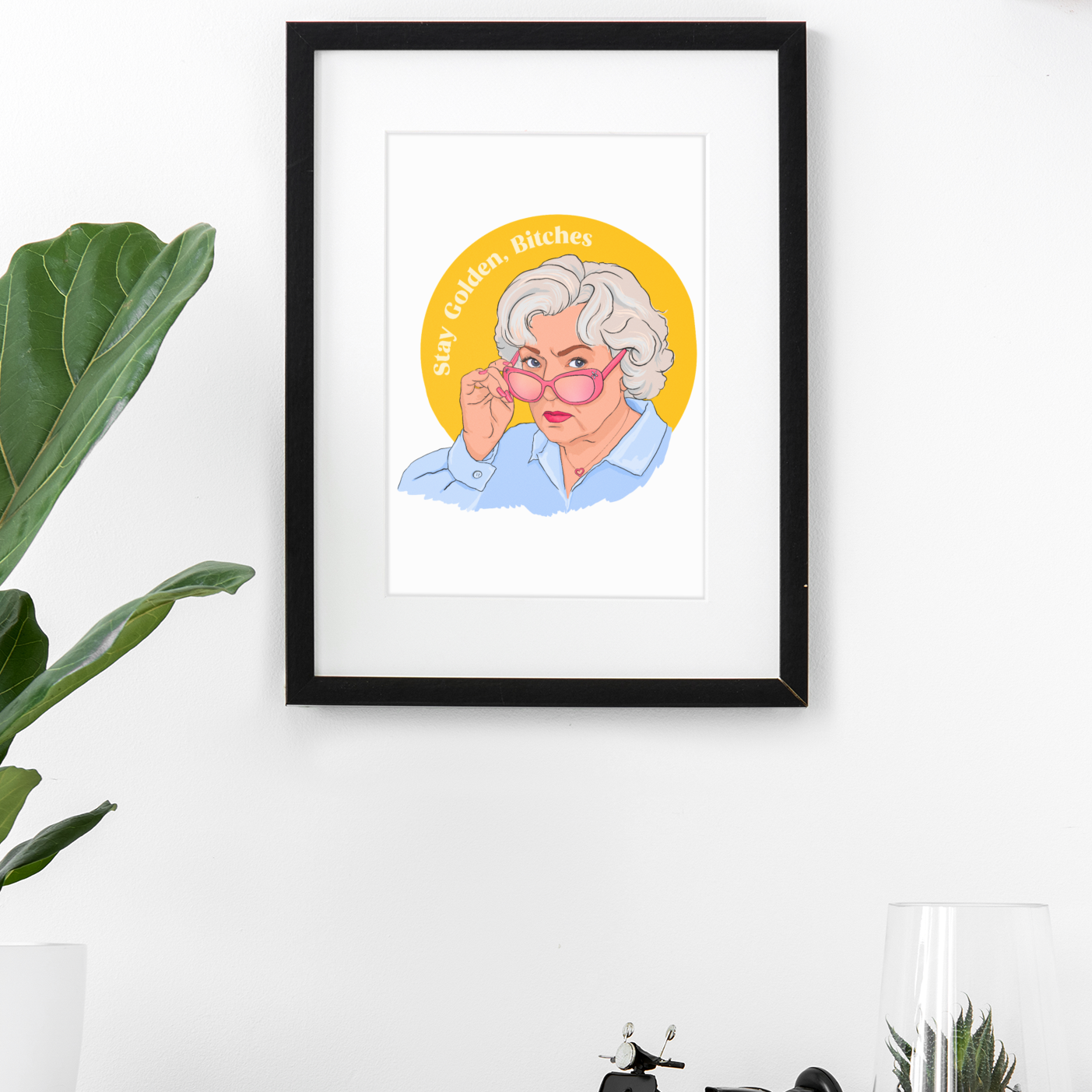 Stay Golden Bitches, Rose Nylund, Betty White: Feminist Print