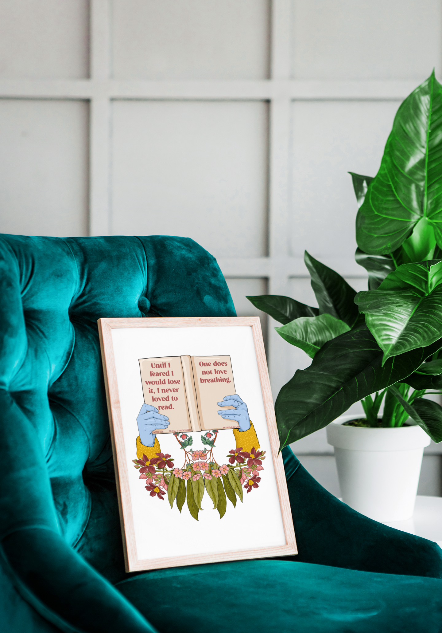 Until I Feared To Lose It I Never Loved To Read One Does Not Love Breathing, To Kill A Mockingbird: Harper Lee Print