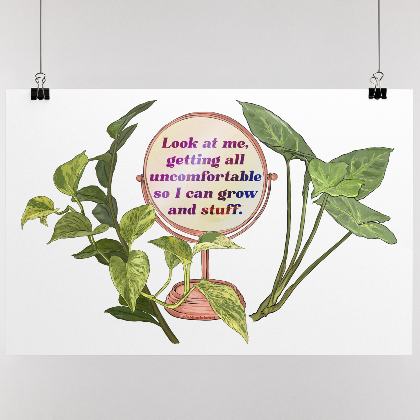 Look At Me Getting All Uncomfortable So I Can Grow And Stuff: Self Care Print