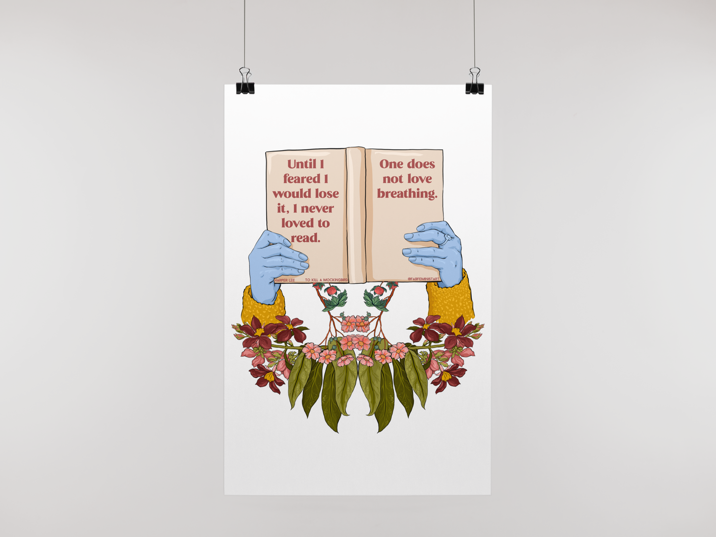 Until I Feared To Lose It I Never Loved To Read One Does Not Love Breathing, To Kill A Mockingbird: Harper Lee Print