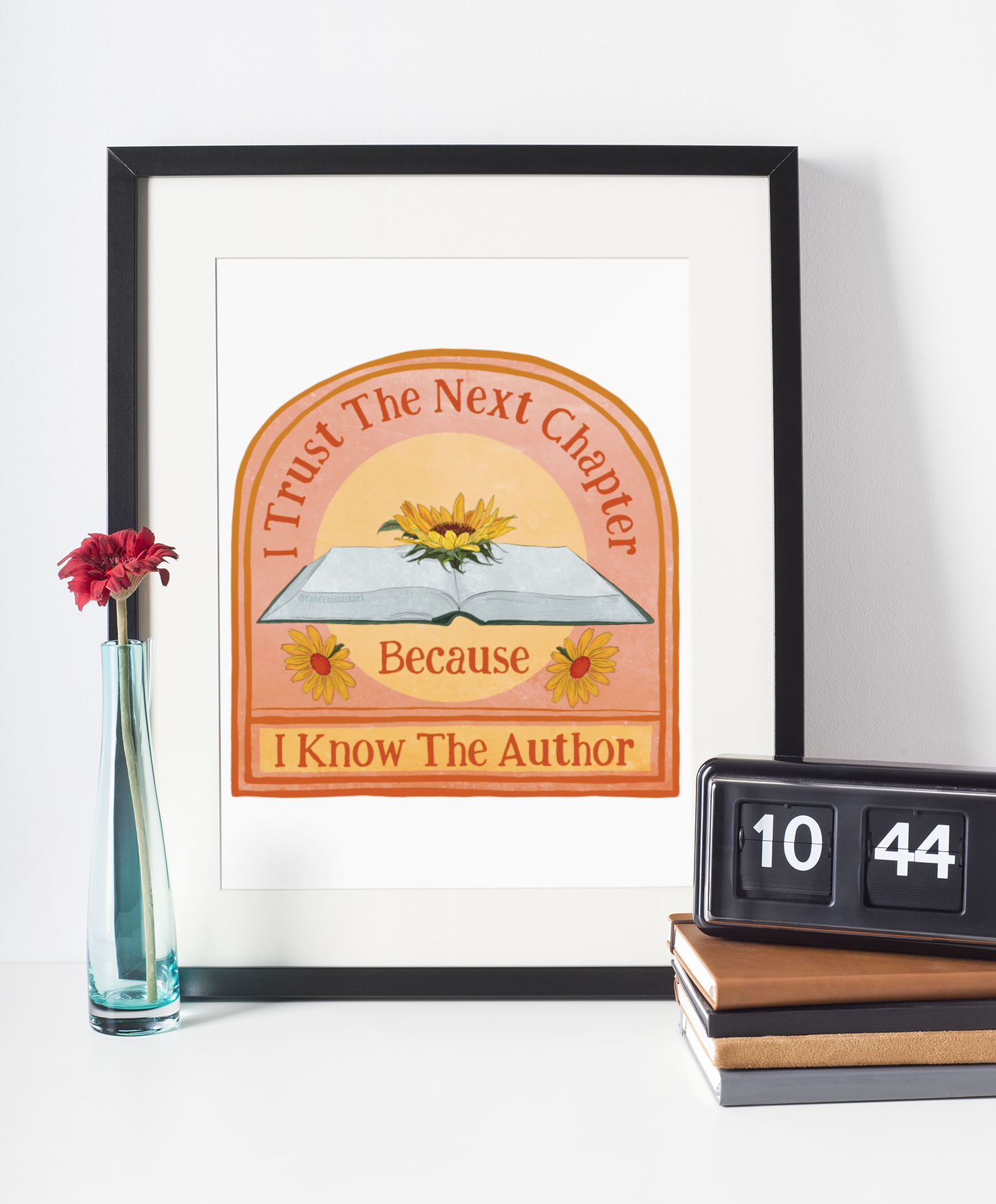I Trust The Next Chapter Because I Know The Author: Feminist Art Print