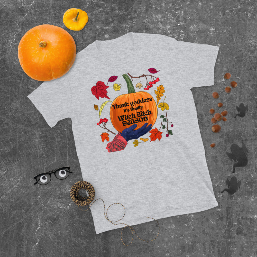 Thank Goddess It's Finally Witch Bitch Season: Witch Shirt