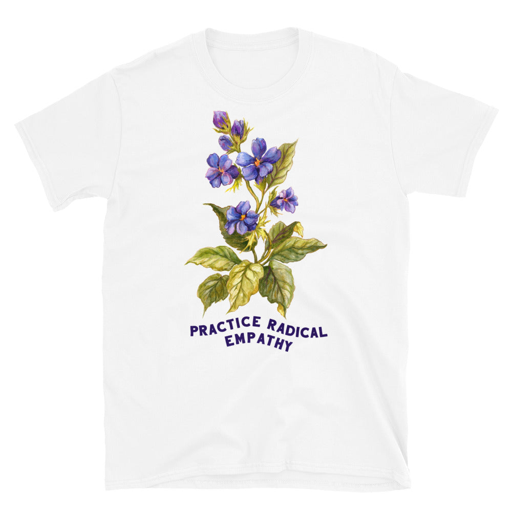 Practice Radical Empathy: Mental Health Shirt