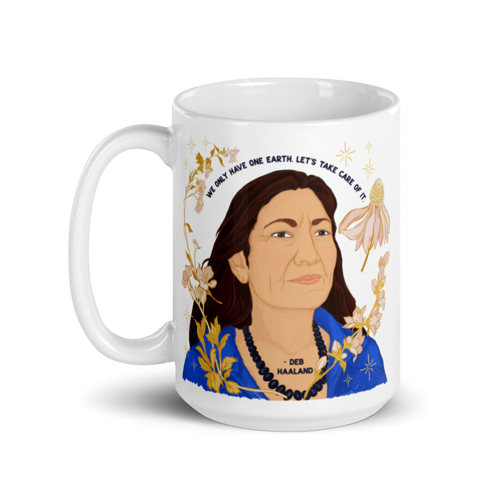"We Only Have One Earth Let's Take Care Of It", Deb Haaland: Feminist Mug