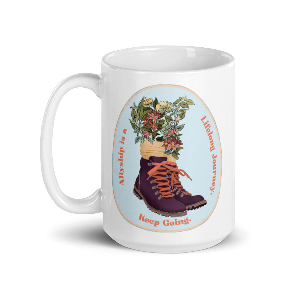 Allyship is a Lifelong Journey. Keep Going: Feminist Mug
