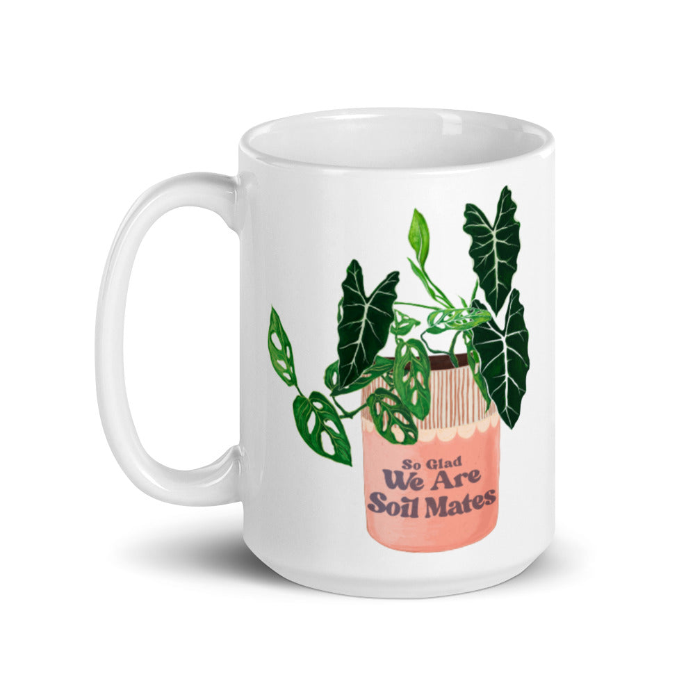 So Glad We Are Soil Mates: Plant Parent Mug
