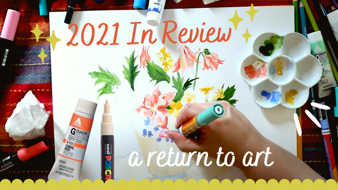 Studio Update: 2021 in Review, A Return To Art