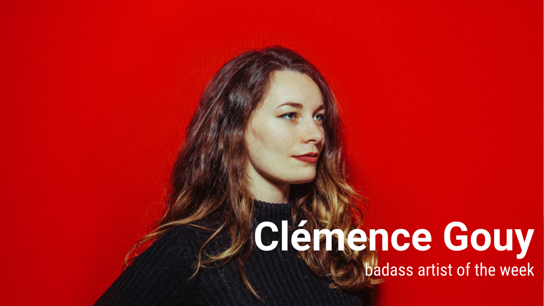 Badass Artist Of The Week: Clémence Gouy