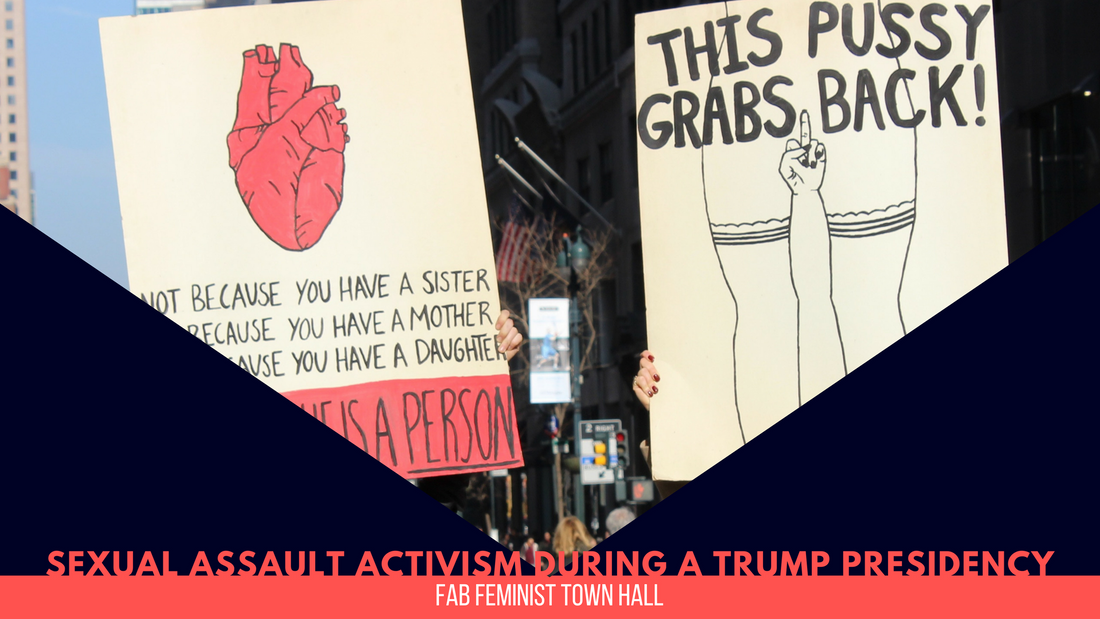 Fab Feminist Town Hall: Sexual Assault Activism During A Trump Presidency