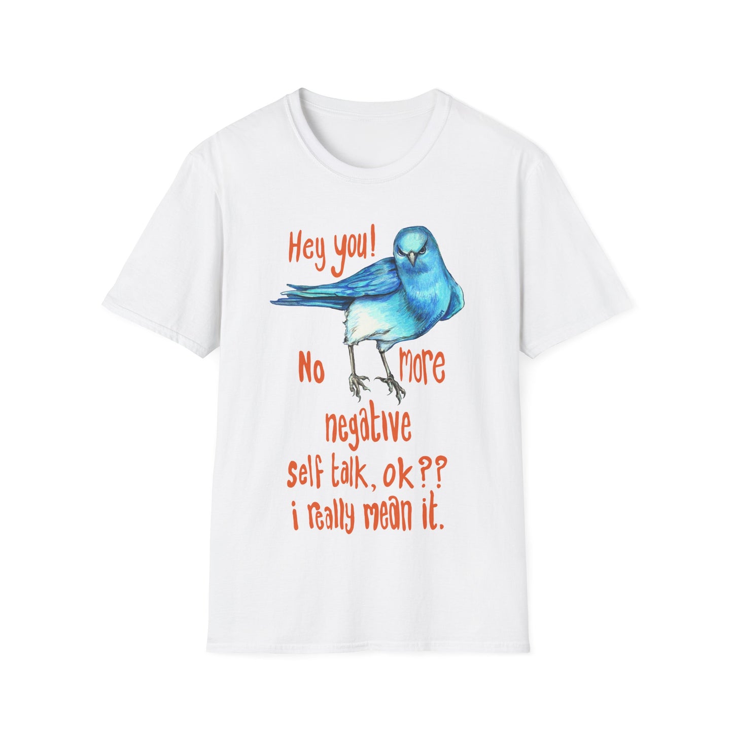 Hey You! No More Negative Self Talk Ok I Really Mean It: Mental Health Shirt