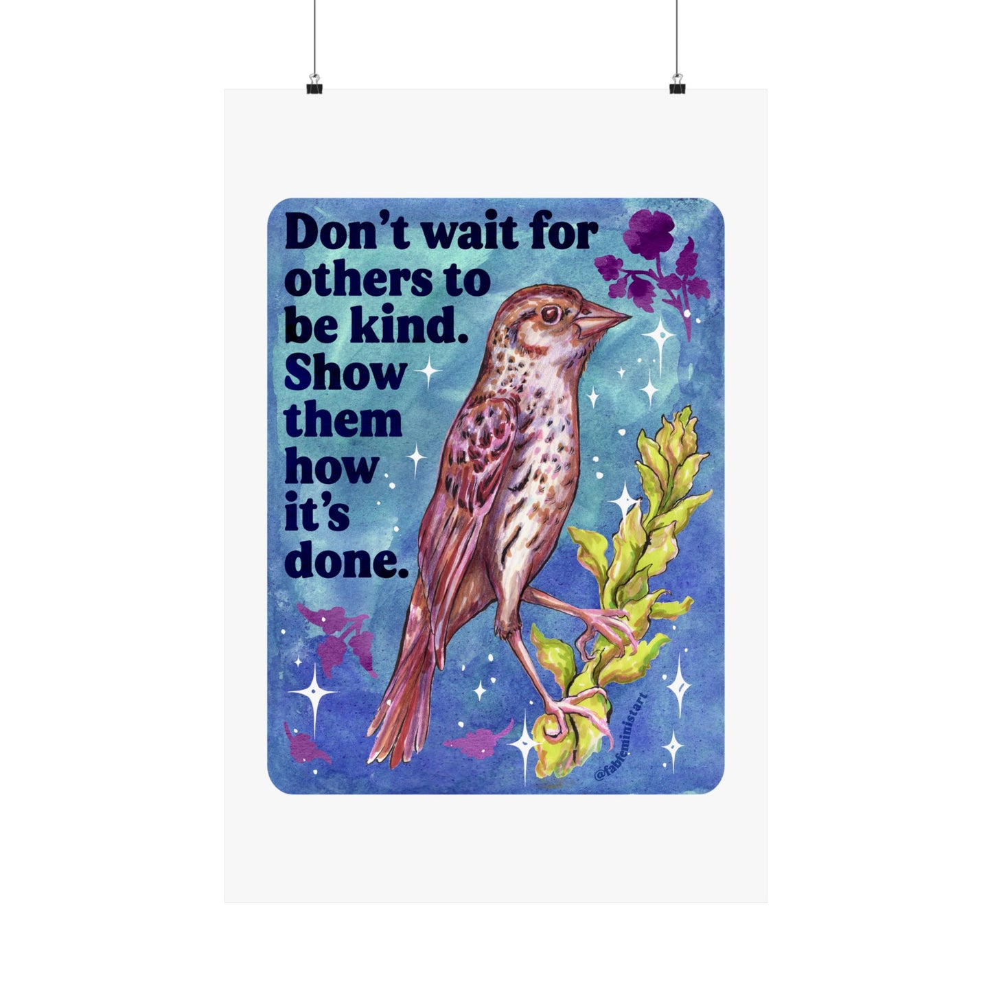 Don't wait for others to be kind. Show them how it's done: feminist art print