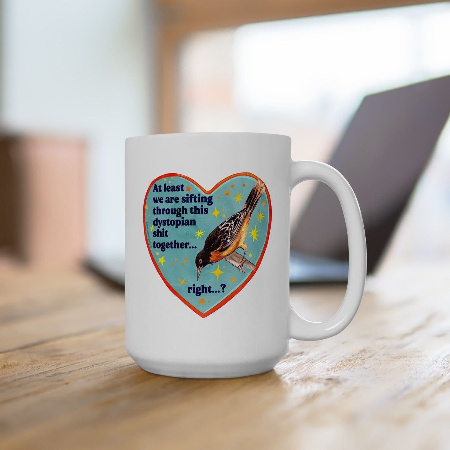 At least we are sifting through this dystopian shit together... right: feminist mug