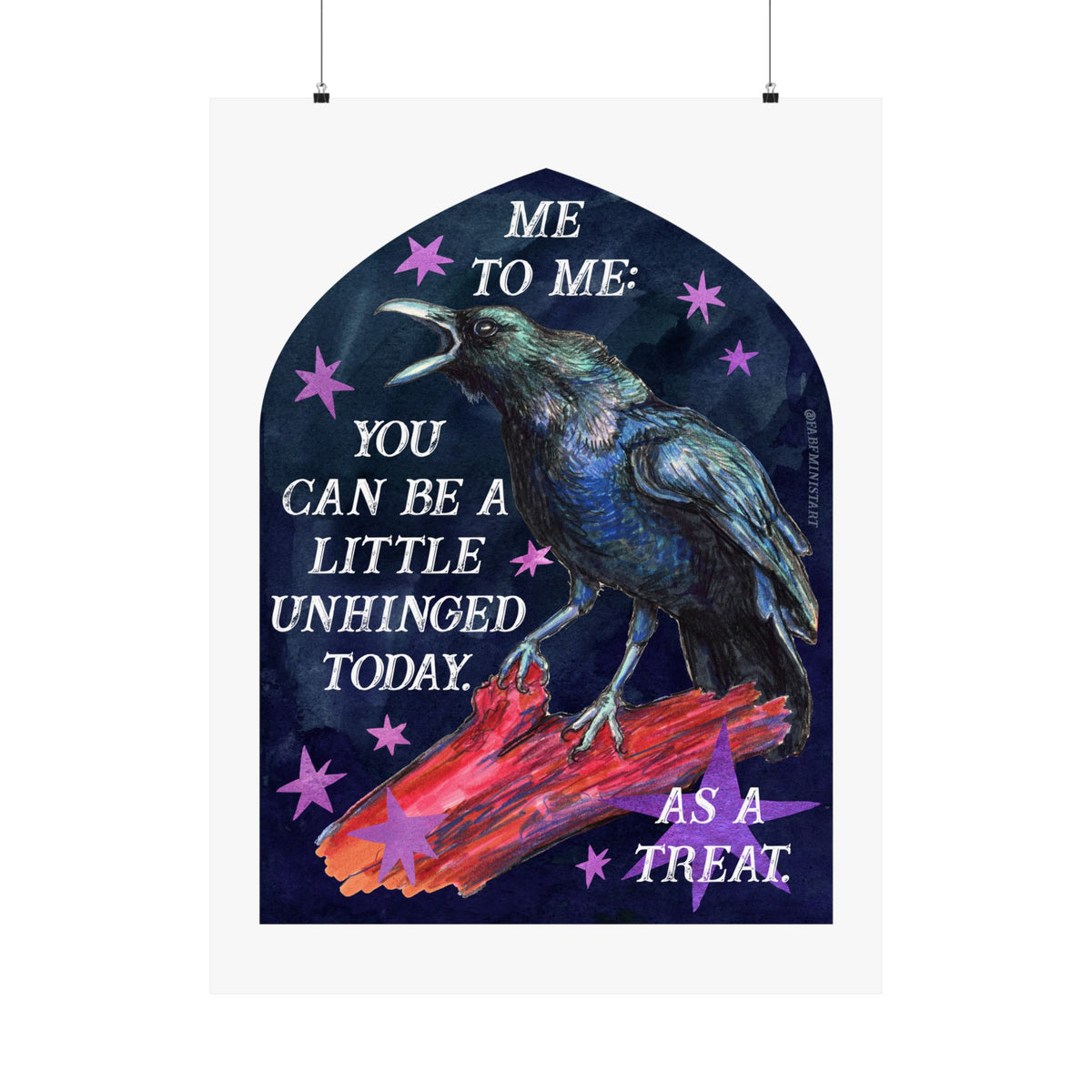 Me to Me: You Can Be a Little Unhinged Today, As a Treat: feminist art print