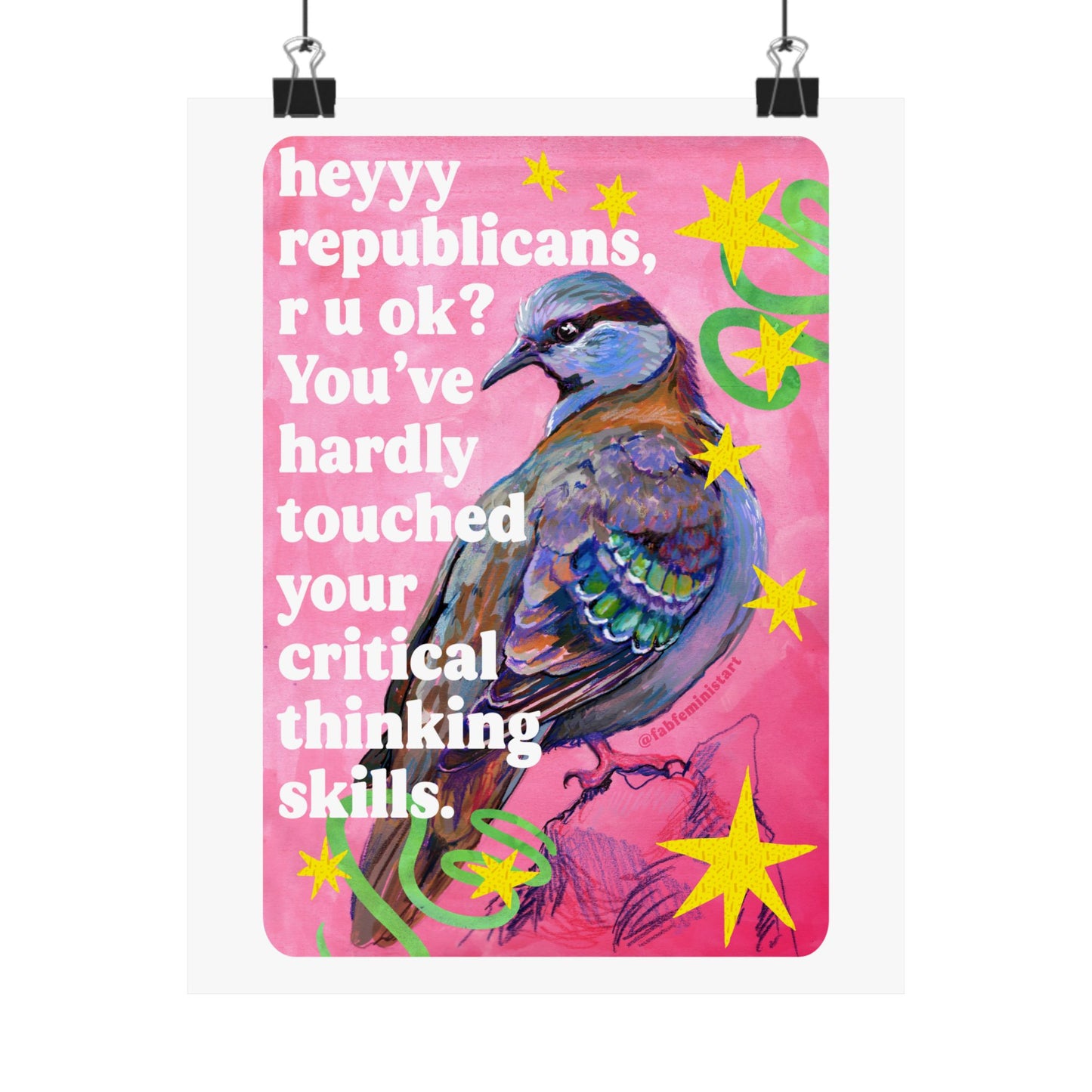 heyyy republicans, r u ok? You've hardly touched your critical thinking skills: feminist art print