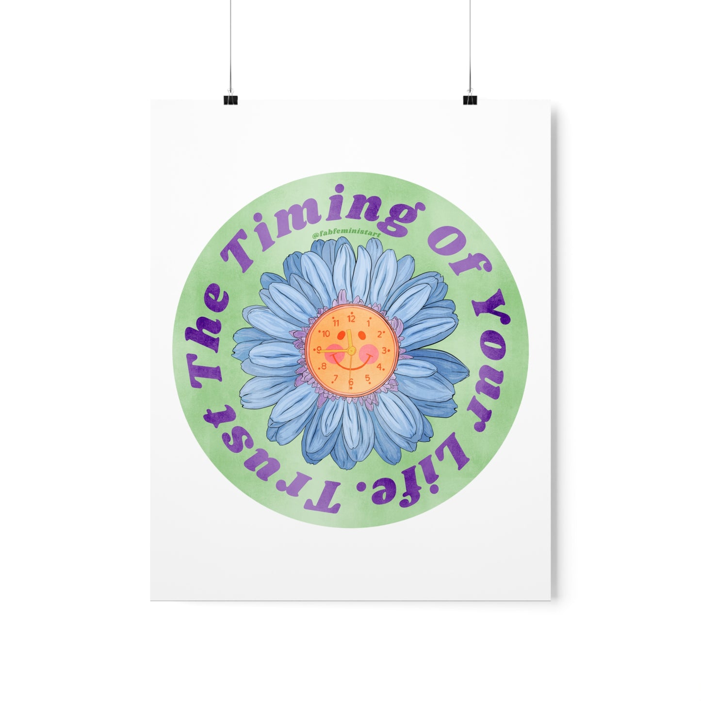 Trust The Timing Of Your Life: Mental Health Art Print