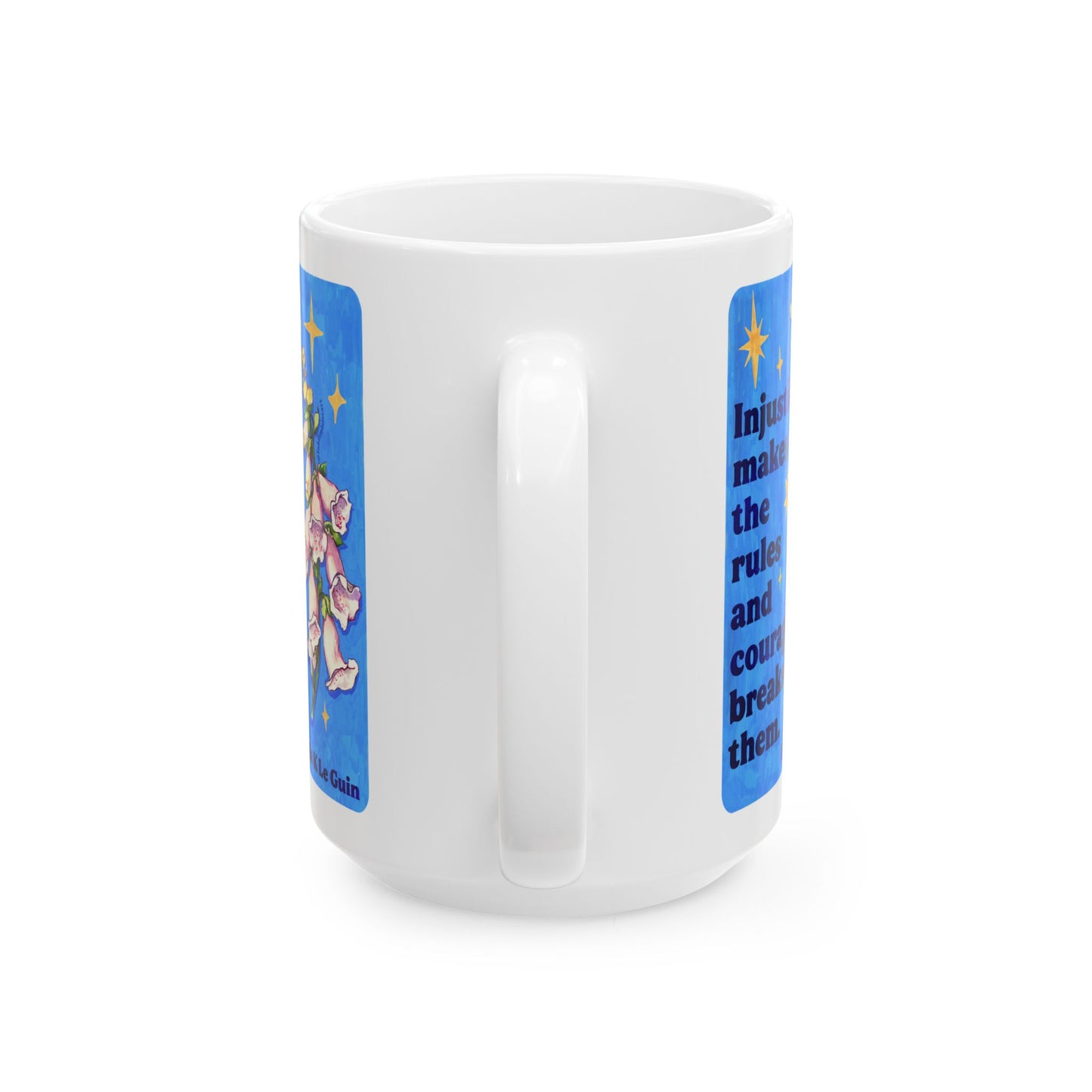 Injustice makes the rules and courage breaks them, Ursula K Le Guin: Feminist Mug