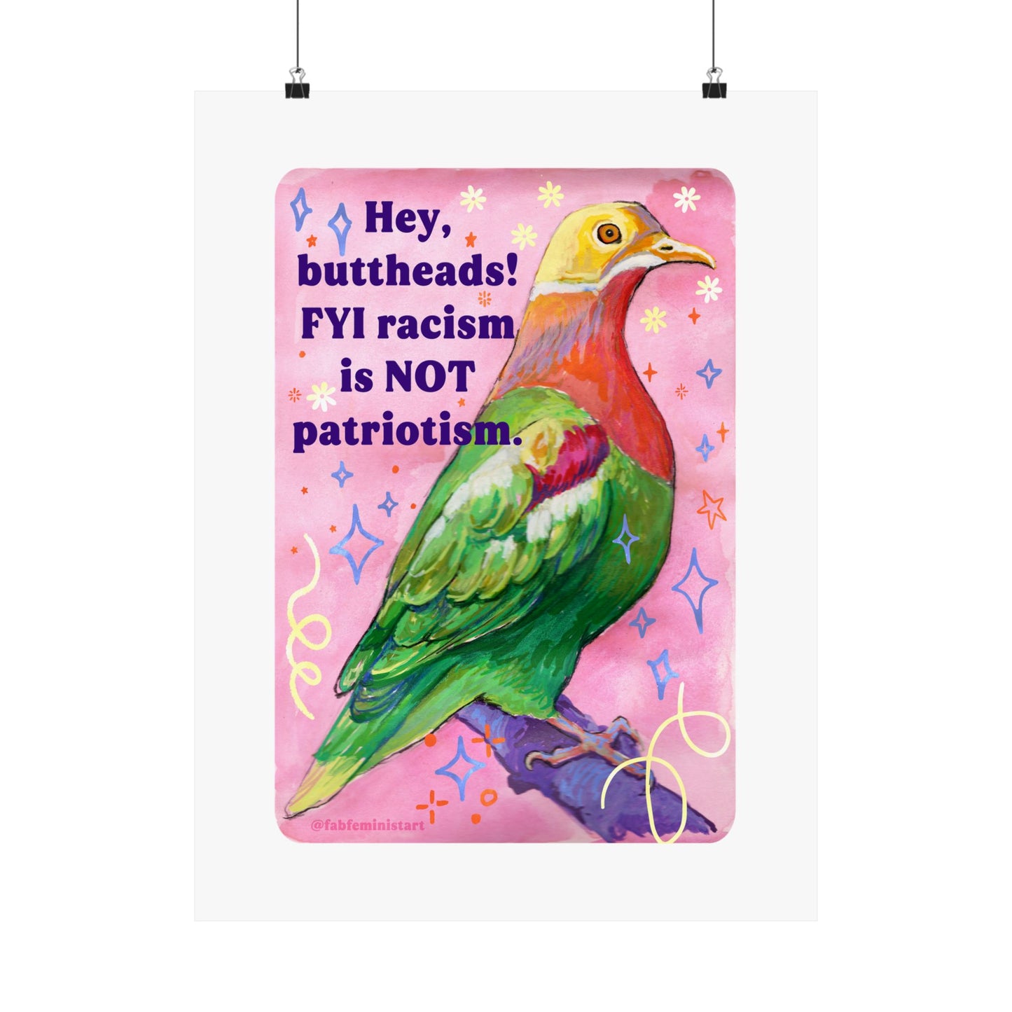Hey, buttheads! FYI racism is NOT patriotism: Art Print