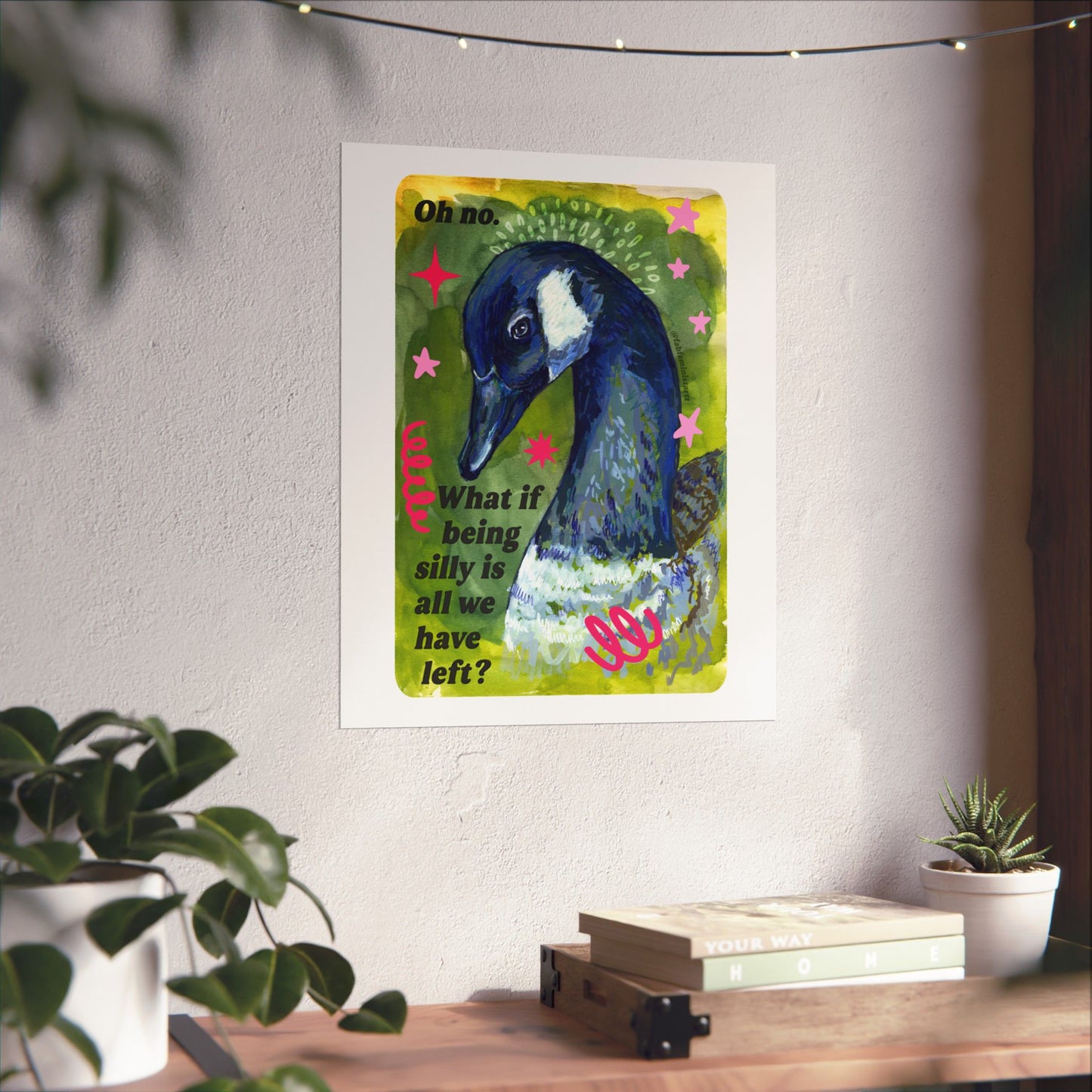 Oh no. What if being silly is all we have left: Feminist Art Print