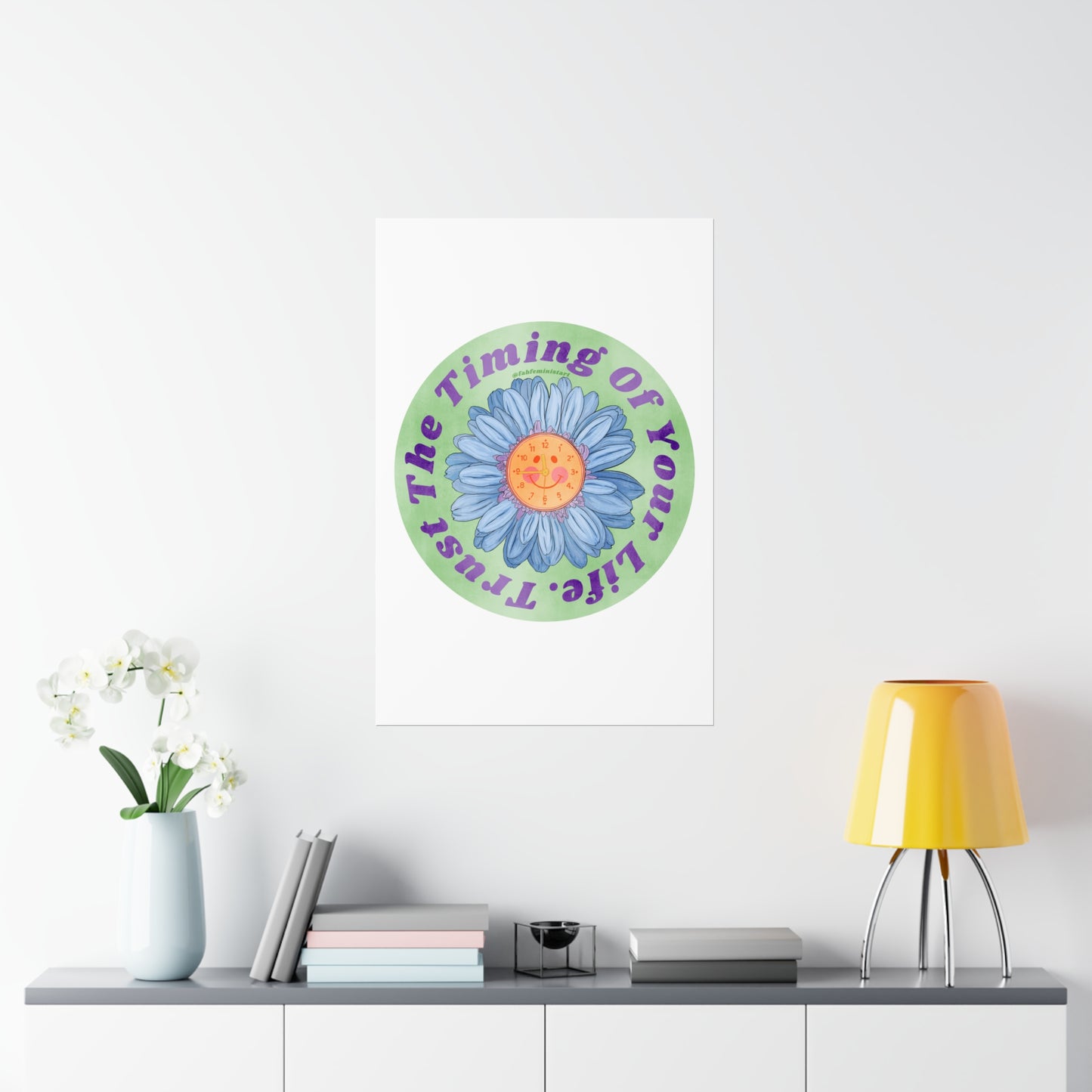 Trust The Timing Of Your Life: Mental Health Art Print