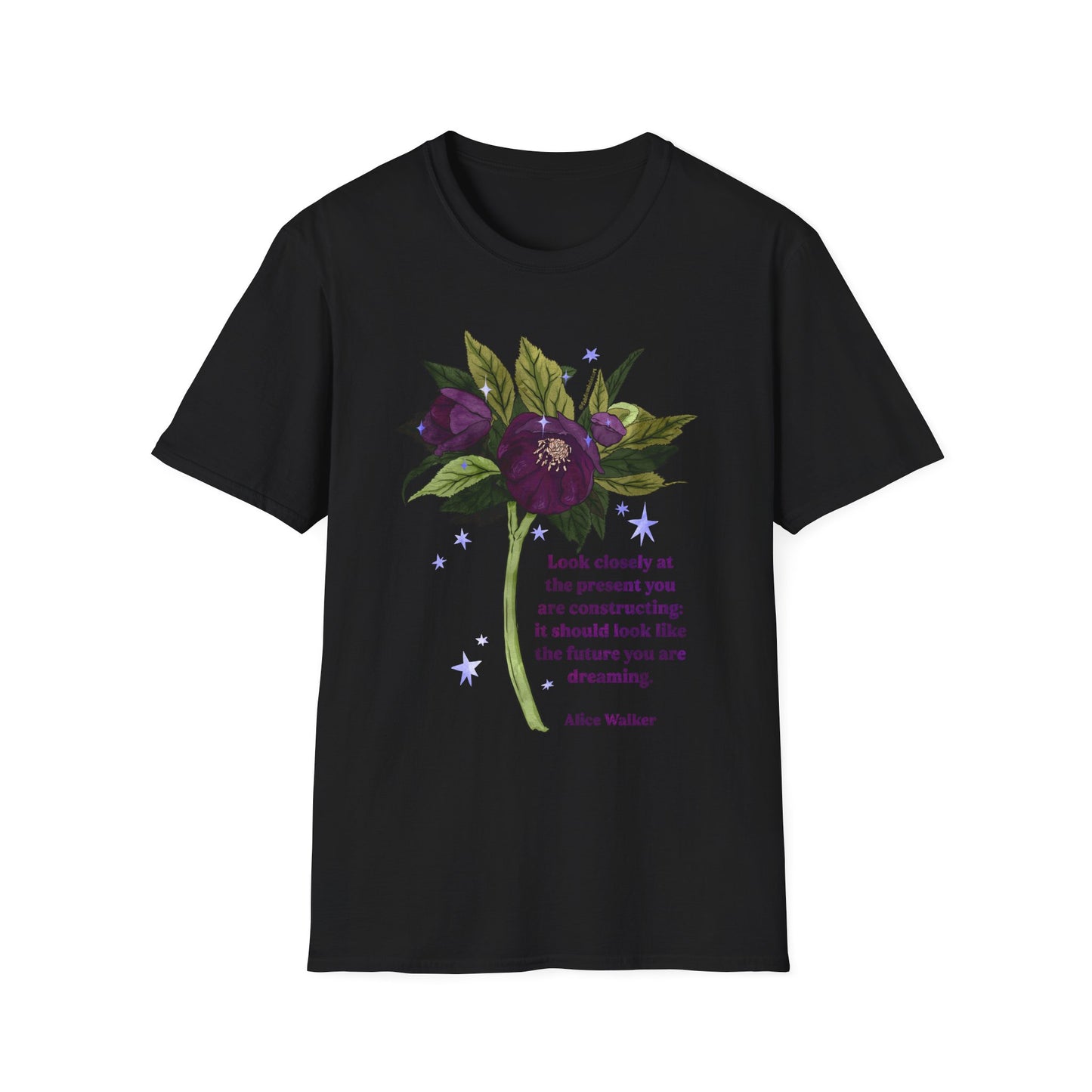 Look closely at the present you are constructing: it should look like the future you are dreaming, Alice Walker: feminist shirt