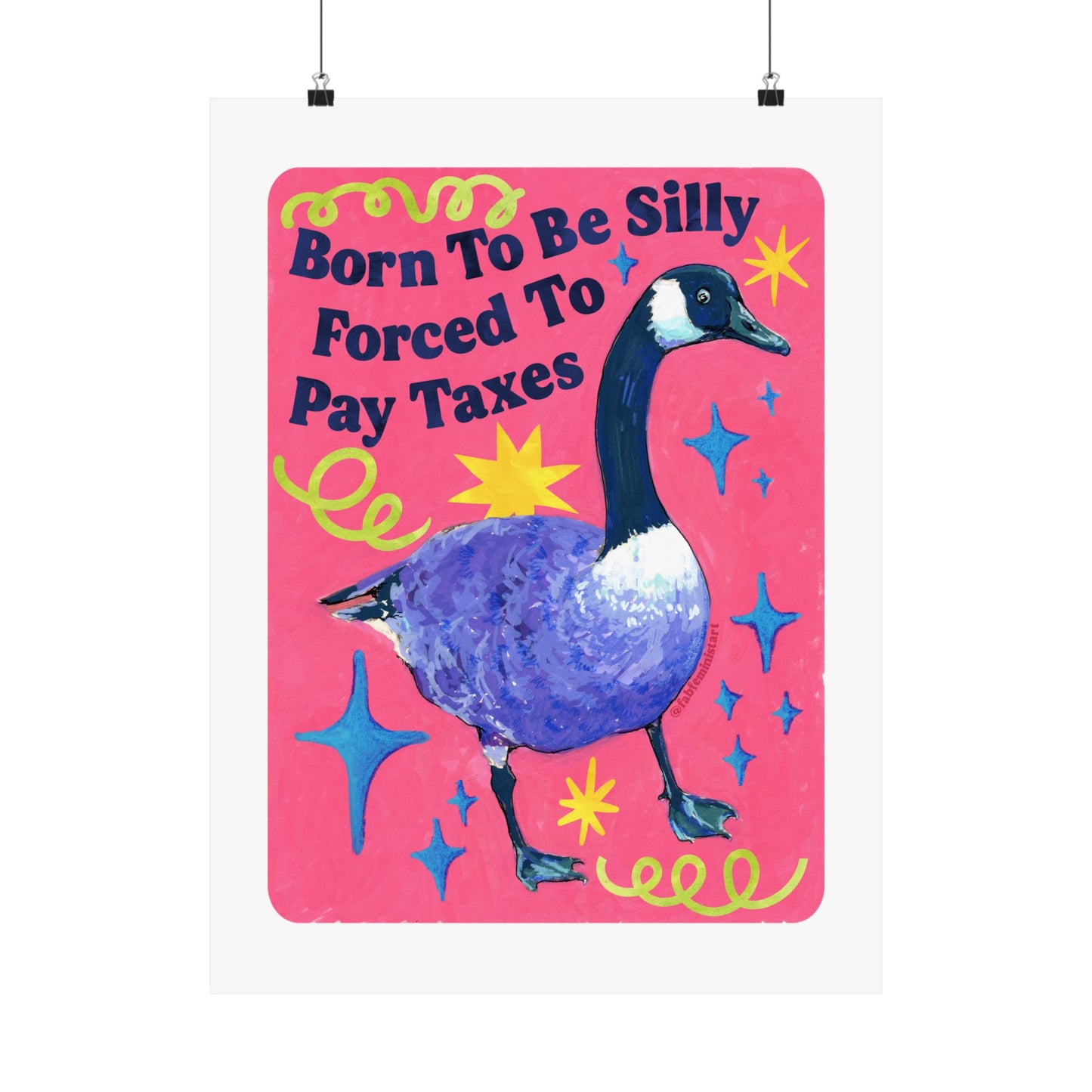 Born To Be Silly Forced To Pay Taxes: feminist art print