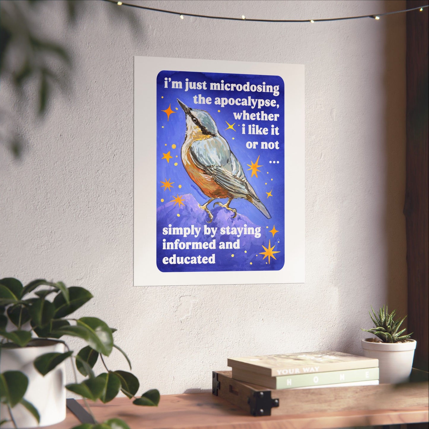 i'm just microdosing the apocalypse, whether i like it or not ... simply by staying informed and educated: feminist art print