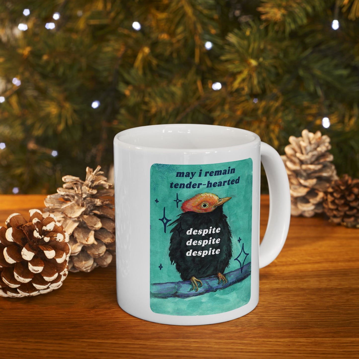 May i remain tender despite despite despite: feminist mug