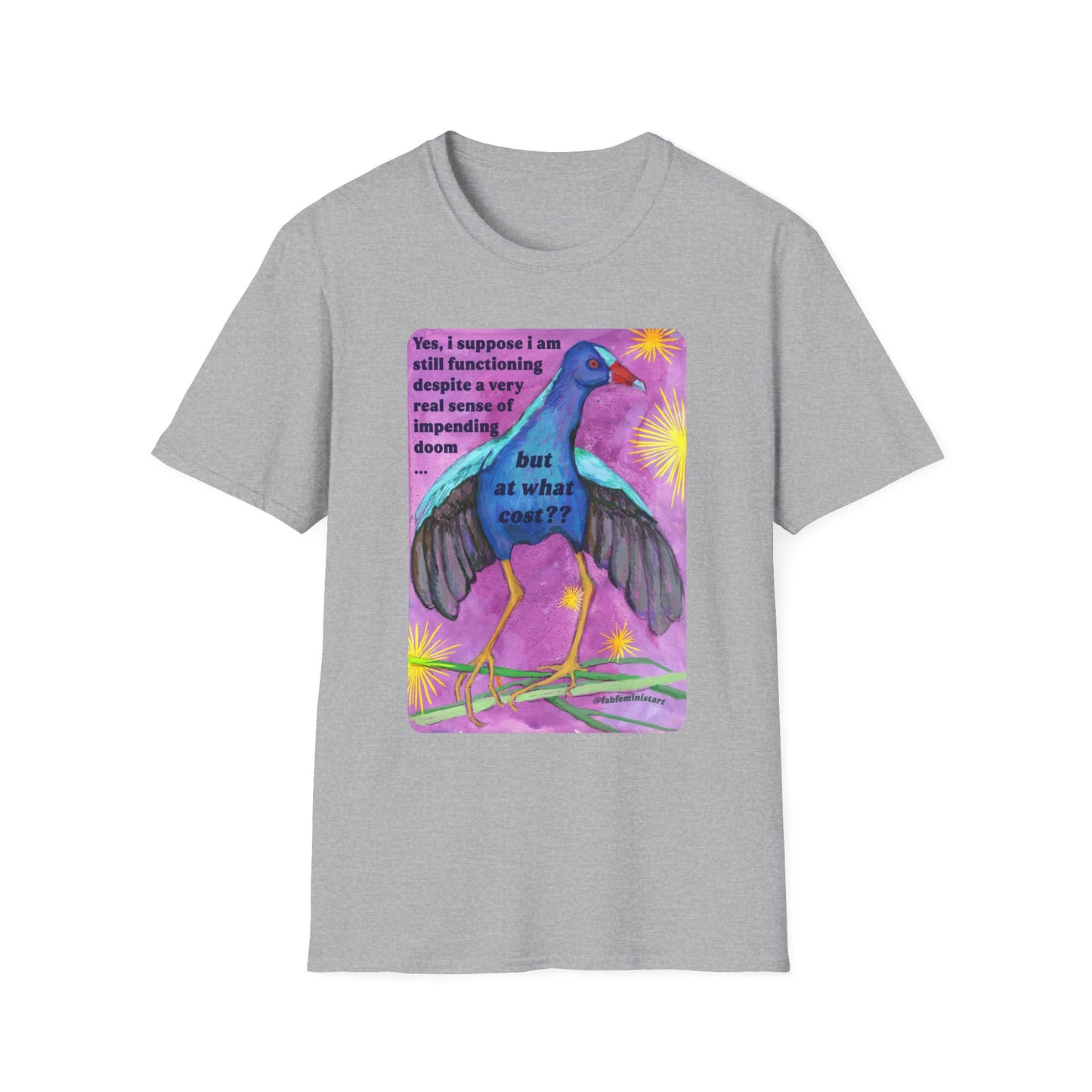 Yes i suppose i am still functioning despite a very real sense of impending doom... but at what cost: feminist shirt