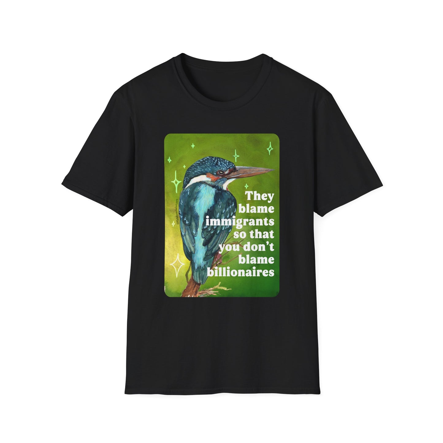 They blame immigrants so that you don't blame billionaires: feminist shirt