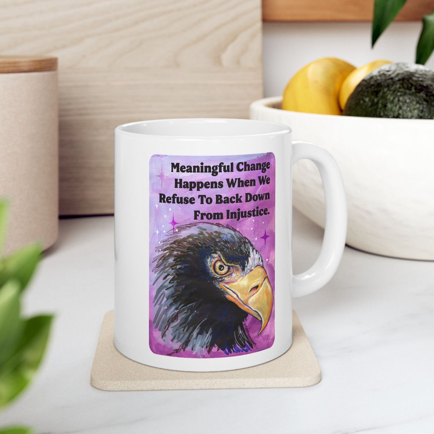 Meaningful Change Happens When We Refuse To Back Down From Injustice: Feminist Mug