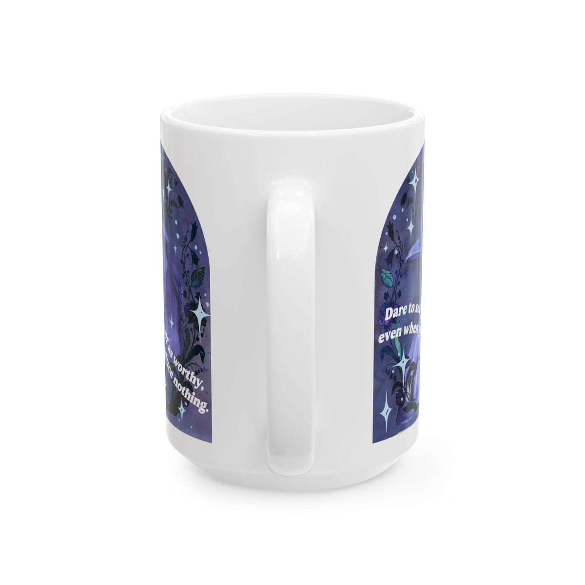 Dare to see yourself as worthy, even when you produce nothing: feminist mug