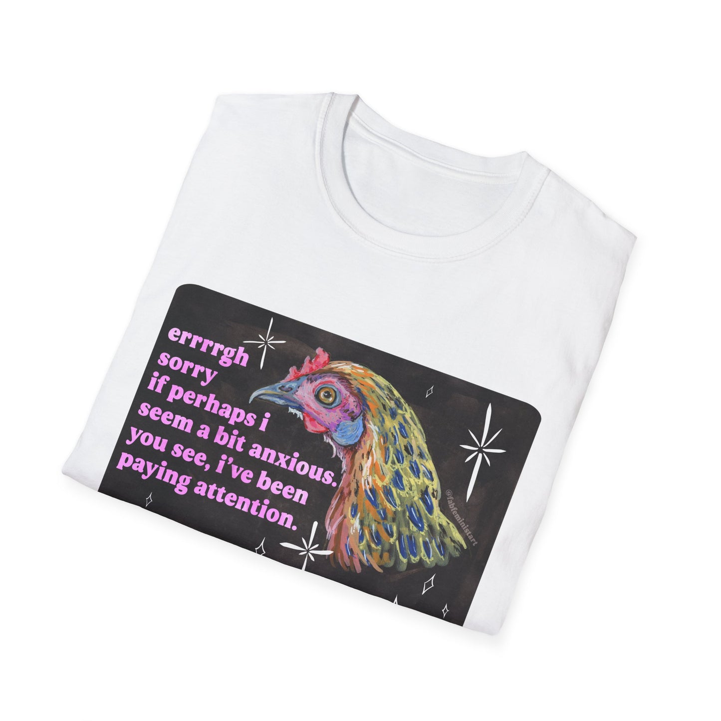 errrgh sorry if perhaps i seem a bit anxious. you see, i've been paying attention: feminist shirt