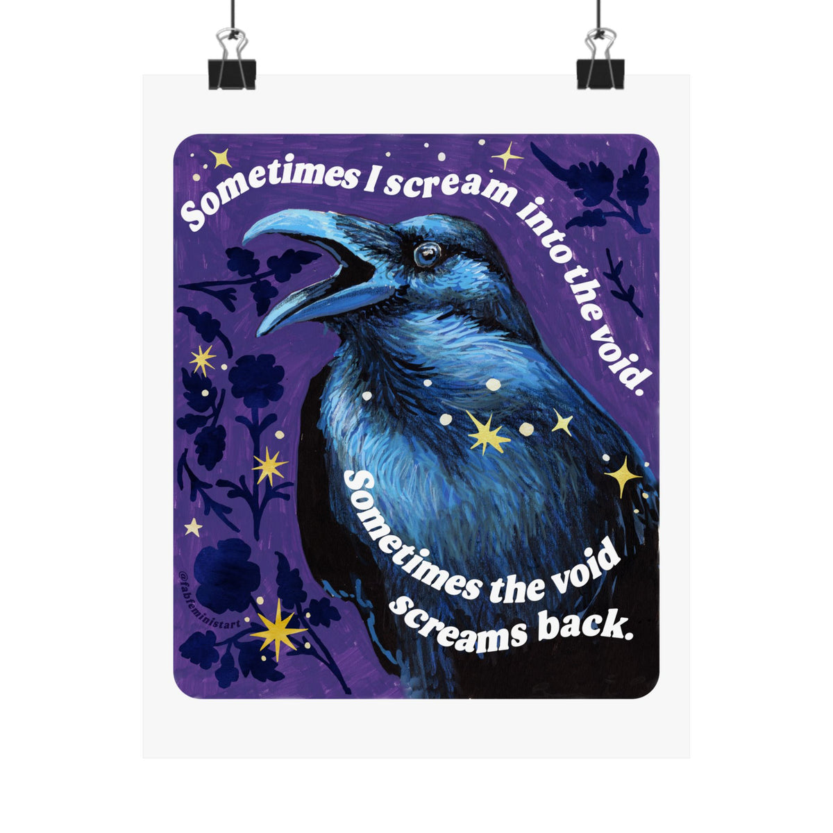 Sometimes I scream into the void Sometimes the void screams back: feminist art print