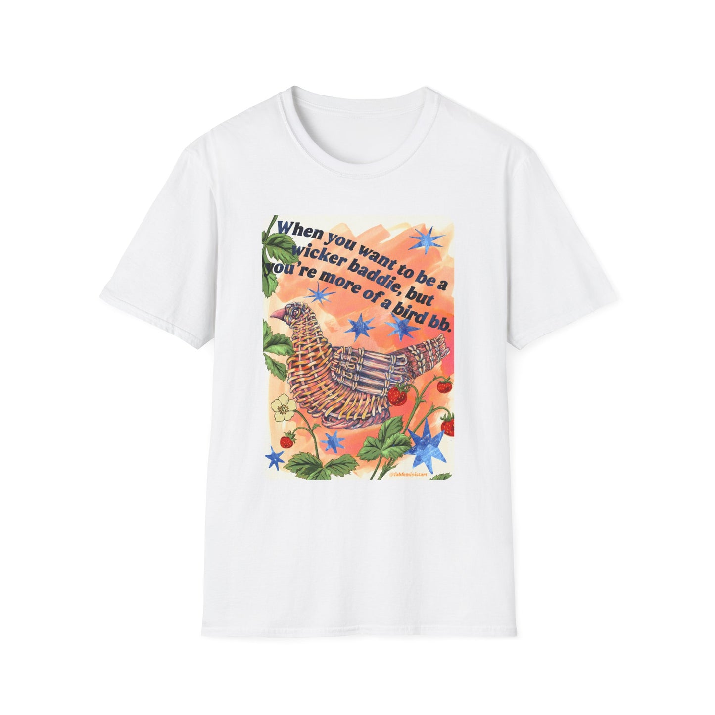 When you want to be a wicker baddie, but you’re more of a bird bb: feminist shirt