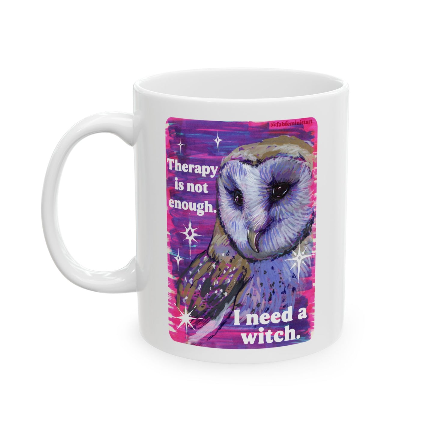 Therapy is not enough I need a witch: feminist mug