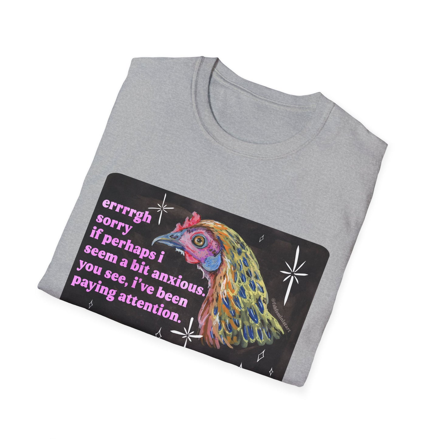 errrgh sorry if perhaps i seem a bit anxious. you see, i've been paying attention: feminist shirt