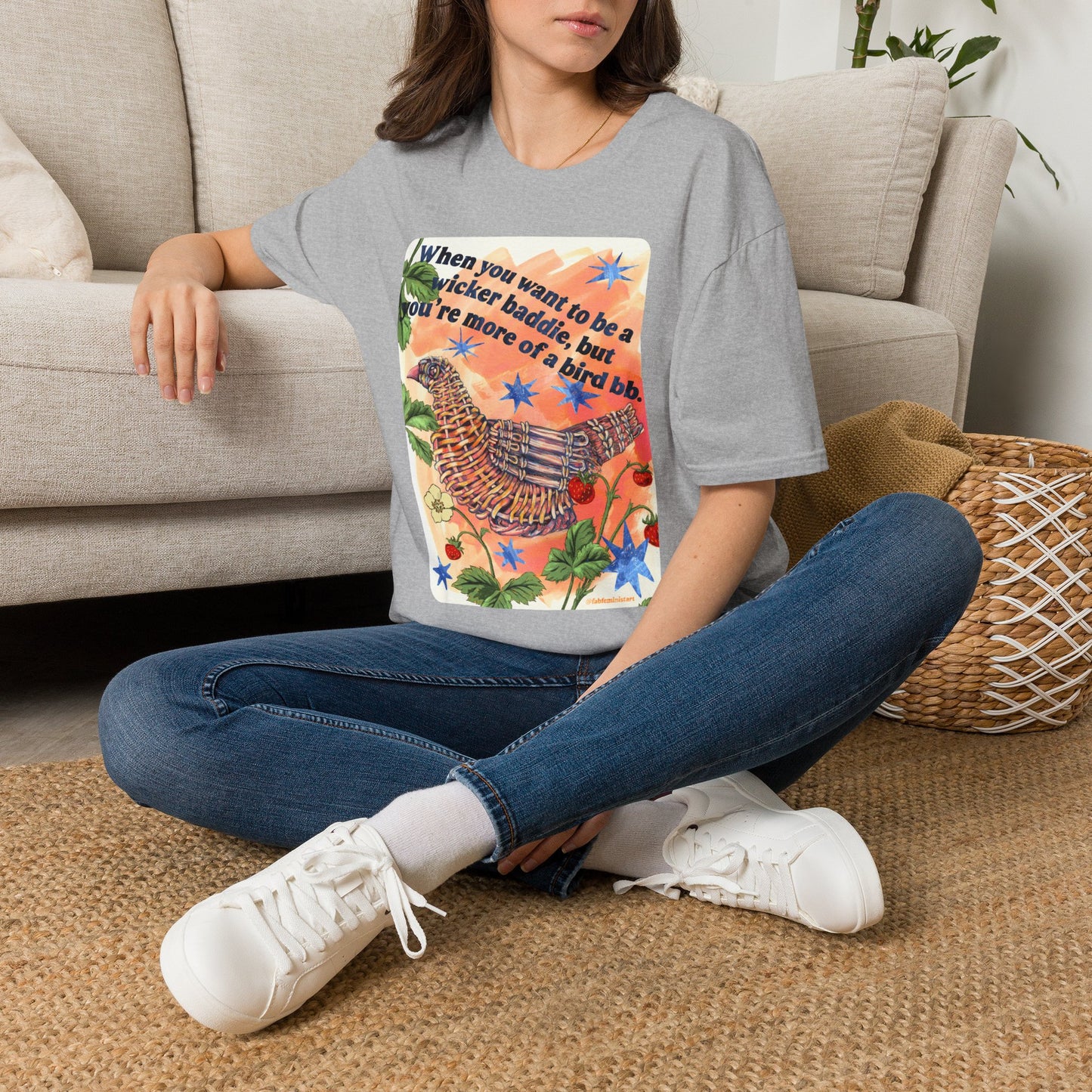 When you want to be a wicker baddie, but you’re more of a bird bb: feminist shirt