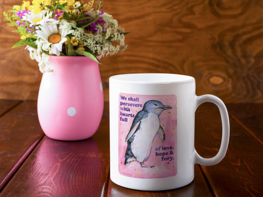We shall persevere with hearts full of love, hope & fury: feminist mug