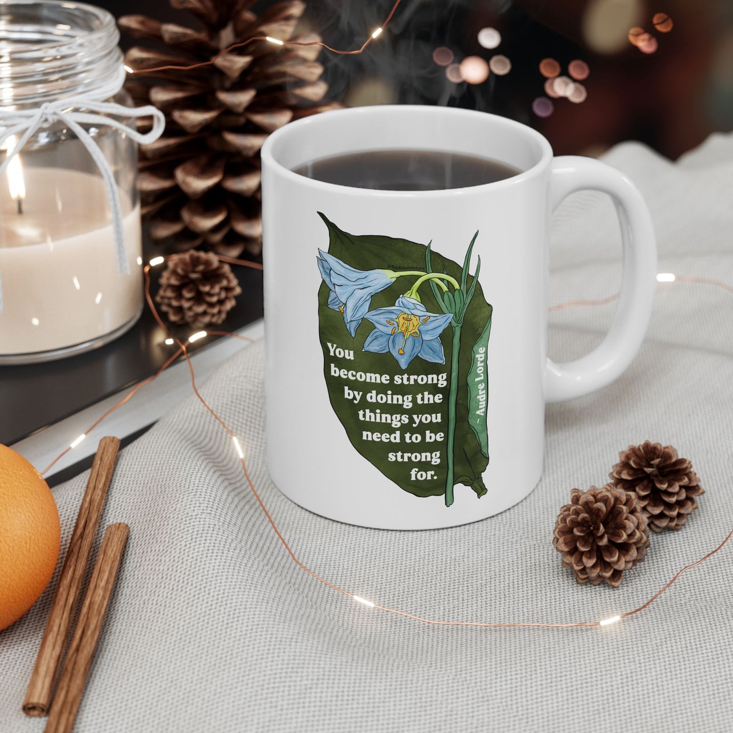 Audre Lorde Mug – You become strong by doing the things you need to be strong for