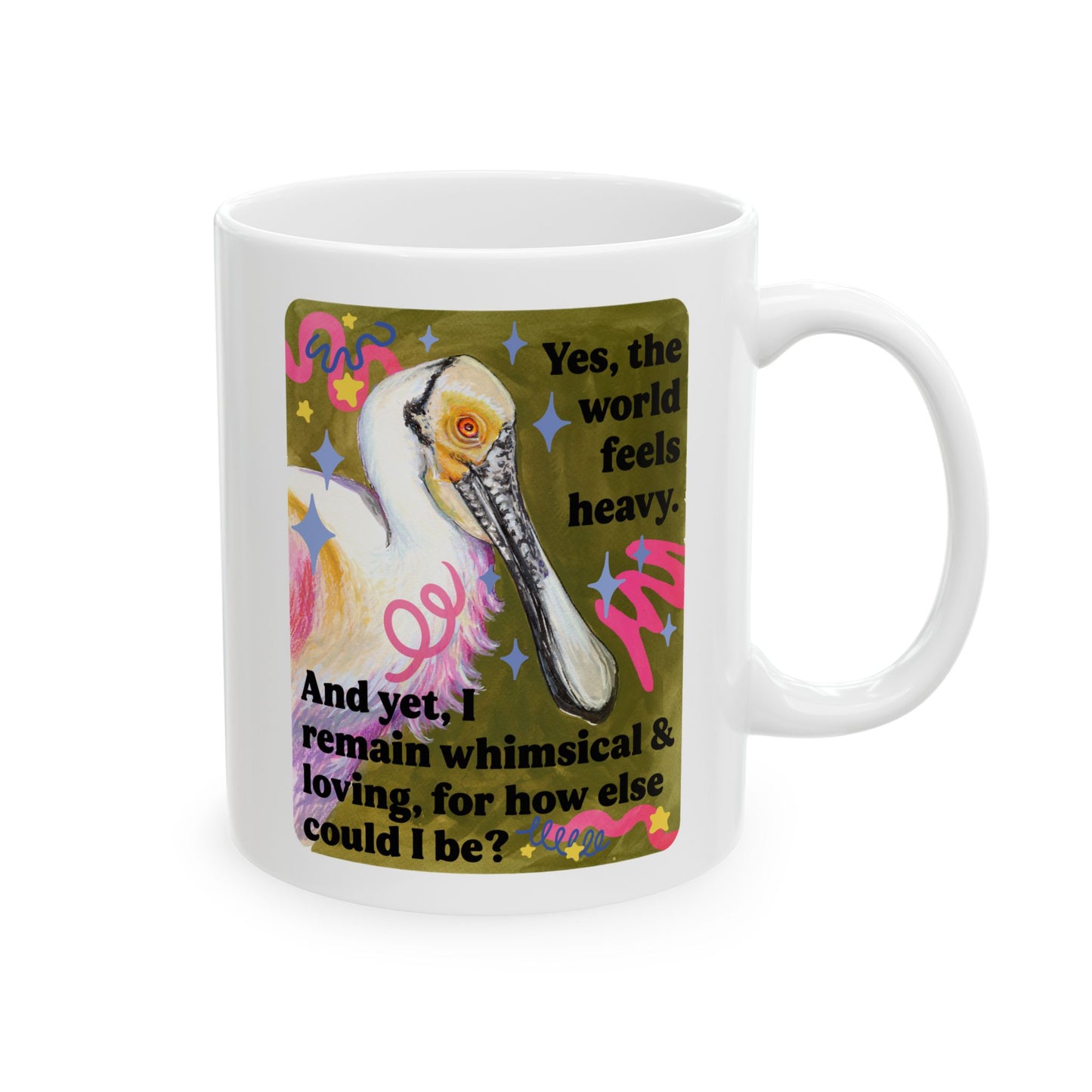 Yes, the world feels heavy and yet, I remain whimsical and loving, for how else could I be: feminist mug