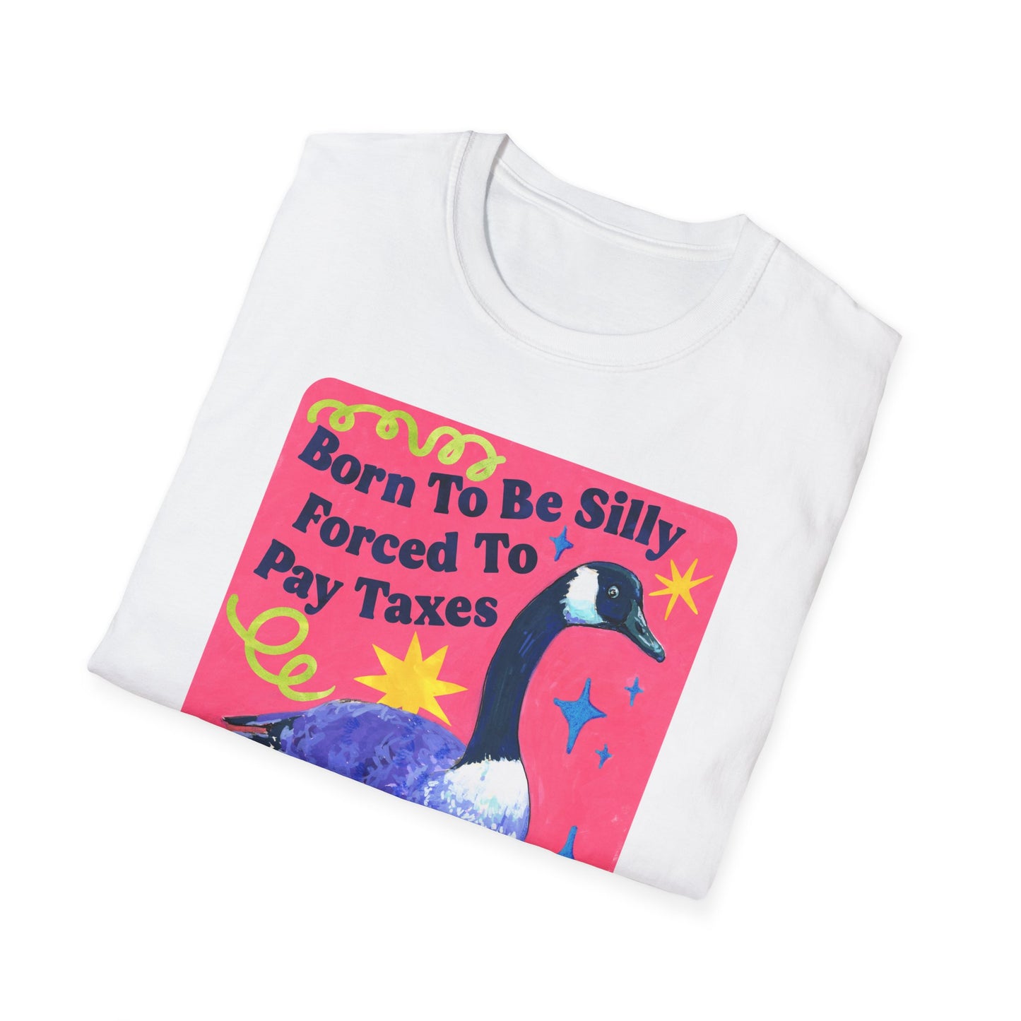 Born To Be Silly, Forced To Pay Taxes: Feminist Shirt