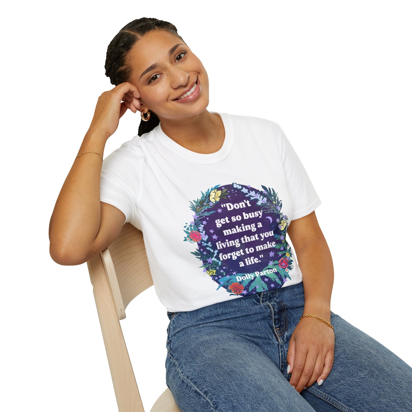 Don't get so busy making a living that you forget to make a life, Dolly Parton: feminist shirt