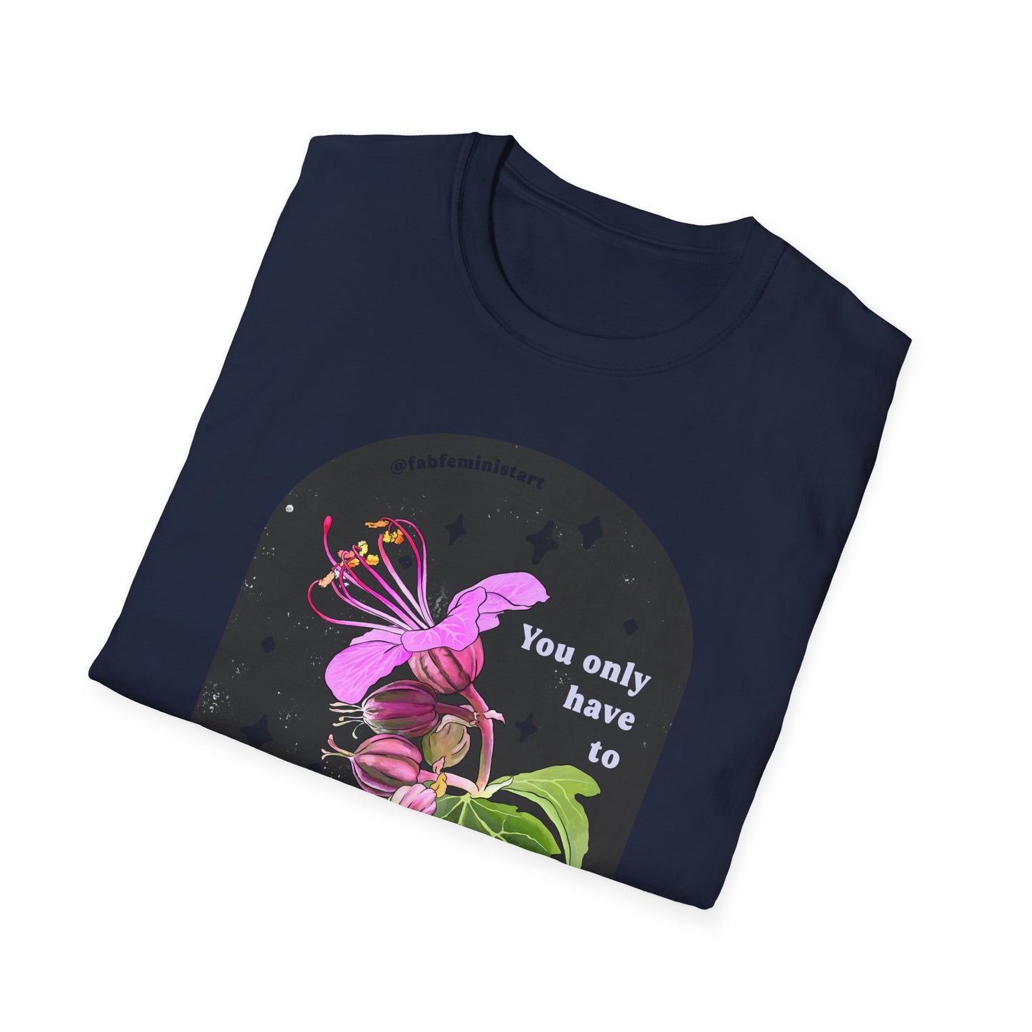 You only have to let the soft animal of your body love what it loves, Mary Oliver: Feminist Shirt